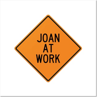 Joan at Work Funny Warning Sign Posters and Art